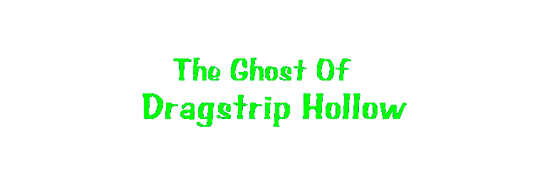 The Ghost Of Dragstrip Hollow
