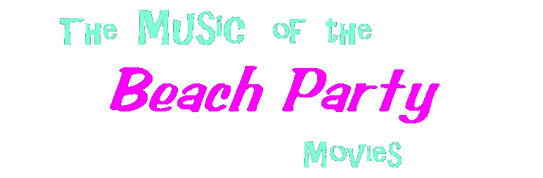 The Music of the Beach Party Movies
