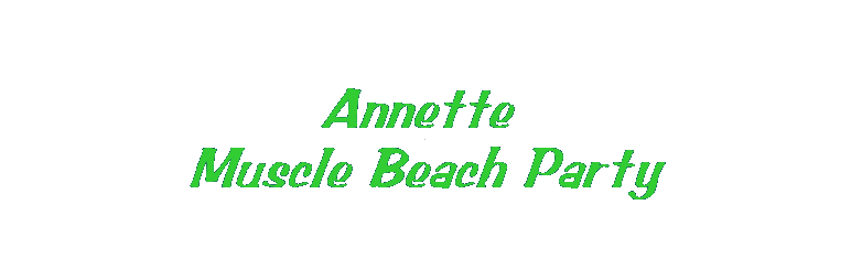Annette Muscle Beach Party