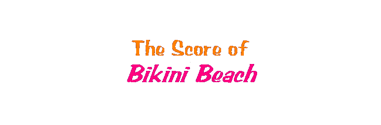 The Score of Bikini Beach